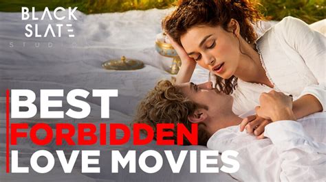 The 25 Best Movies About Forbidden Love